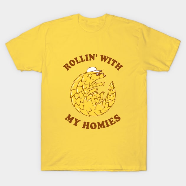 Pangolin Rollin' With My Homies T-Shirt by dumbshirts